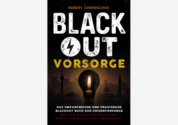 Blackout Vorsorge - Das umfangreiche und praxisnahe Blackout Buch zur Krisenvorsorge